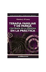 Papel TERAPIA FAMILIAR Y DE PAREJA CENTRADA EN LA PERSONA EN LA PRACTICA (COLECCION PROFESIONAL)