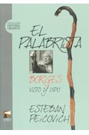 Papel PALABRISTA BORGES VISTO Y OIDO (COLECCION HISTORIA URGENTE)