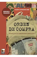Papel ORDEN DE COMPRA DIARIOS DE UN CONSUMIDOR COMPULSIVO (COLECCION HISTORIA URGENTE)