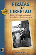 Papel PIRATAS DE LA LIBERTAD GRUPOS Y EJERCITOS DE ADOLESCENTES QUE COMBATIERON AL NAZISMO 1933-1945
