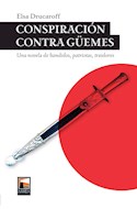 Papel CONSPIRACION CONTRA GUEMES UNA NOVELA DE BANDIDOS PATRIOTAS TRAIDORES