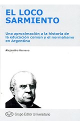 Papel LOCO SARMIENTO UNA APROXIMACION A LA HISTORIA DE LA EDUCACION COMUN Y EL NORMALISMO EN ARGENTINA