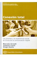 Papel CONEXION TOTAL LOS JOVENES Y LA EXPERIENCIA SOCIAL (COLECCION JUVENTUDES ARGENTINAS HOY)