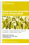 Papel EXPERIENCIAS JUVENILES DE LA DESIGUALDAD (COLECCION LAS JUVENTUDES ARGENTINAS HOY) (RUSTICA)