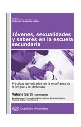 Papel JOVENES SEXUALIDADES Y SABERES EN LA ESCUELA SECUNDARIA PRACTICAS GENERALIZADAS EN LA ENSEÑANZA