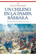 Papel UN CHILENO EN LA PAMPA BARBARA FRANCISCO ITURRA (1827-1  859)