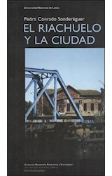 Papel RIACHUELO Y LA CIUDAD (COLECCION DESARROLLO PRODUCTIVO Y TECNOLOGICO)