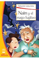 Papel NAIM Y EL MAGO FUGITIVO (COLECCION LA PUERTA BLANCA)