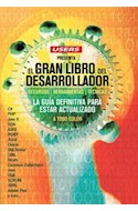 Papel GRAN LIBRO DEL DESARROLLADOR LA GUIA DEFINITIVA PARA ESTAR ACTUALIZADO (MANUALES USERS)