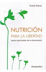 Papel NUTRICION PARA LA LIBERTAD BASES ESPIRITUALES DE LA ALIMENTACION TOMO I (RUSTICA)