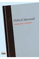 Papel DIFICIL LIBERTAD (2 EDICION INTEGRA Y AUMENTADA) (COLEC  CION ESTUDIOS Y REFLEXIONES)
