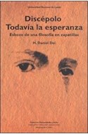 Papel DISCEPOLO TODAVIA LA ESPERANZA ESBOZO DE UNA FILOSOFIA  EN ZAPATILLAS (HUMANIDADES Y ARTE)