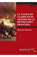 Papel LUCHA DE CLASES EN EL APOGEO DE LA REVOLUCION FRANCESA  (BIBLIOTECA MILITANTE) (COLECCION B
