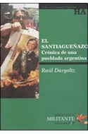 Papel SANTIAGUEÑAZO CRONICA DE UNA PUEBLADA ARGENTINA (COLECC  ION HISTORIA ARGENTINA)