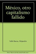 Papel MEXICO OTRO CAPITALISMO FALLIDO (COLECCION PROBLEMAS CO  NTEMPORANEOS)