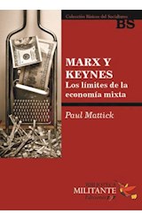 Papel MARX Y KEYNES LOS LIMITES DE LA ECONOMIA MIXTA (COLECCION BASICOS DEL SOCIALISMO) (RUSTICA)