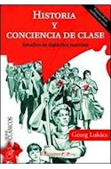 Papel HISTORIA Y CONCIENCIA DE CLASE ESTUDIOS DE DIALECTICA MARXISTA [2 EDICION] (SERIE CLASICOS)