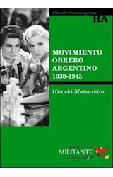 Papel MOVIMIENTO OBRERO ARGENTINO 1930-1945 (COLECCION HISTOR  IA ARGENTINA) (BIBLIOTECA MILITANTE