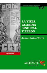 Papel VIEJA GUARDIA SINDICAL Y PERON [2 EDICION] (COLECCION HISTORIA ARGENTINA)