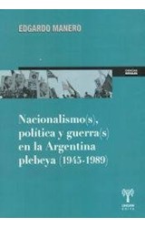 Papel NACIONALISMOS POLITICA Y GUERRAS EN LA ARGENTINA PLEBEYA 1945 - 1989