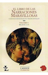 Papel LIBRO DE LAS NARRACIONES MARAVILLOSAS (VOL 1) CUENTOS I