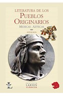 Papel LITERATURA DE LOS PUEBLOS ORIGINARIOS MEXICAS - AZTECAS  ANTOLOGIA (PROYECTO LARSEN CLASICO