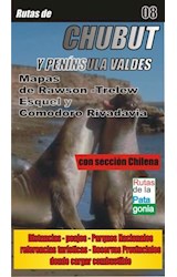 Papel CHUBUT Y PENINSULA VALDES (MAPA DE RUTAS Y CAMINOS 8) (  CON SECCION CHILENA)