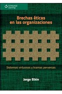 Papel BRECHAS ETICAS EN LAS ORGANIZACIONES SISTEMAS VIRTUOSOS Y TRAMAS PERVERSAS