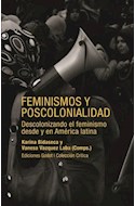 Papel FEMINISMOS Y POSCOLONIALIDAD DESCOLONIZANDO EL FEMINISMO DESDE Y EN AMERICA LATINA
