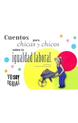 Papel CUENTOS PARA CHICAS Y CHICOS SOBRE LA IGUALDAD LABORAL (YO SOY IGUAL)