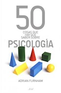 Papel 50 COSAS QUE HAY QUE SABER SOBRE PSICOLOGIA [2/ED] (50 COSAS QUE HAY QUE SABER...)