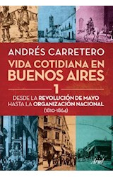Papel VIDA COTIDIANA EN BUENOS AIRES 1 DESDE LA REVOLUCION DE MAYO HASTA LA ORGANIZACION NACIONA