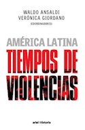 Papel AMERICA LATINA TIEMPOS DE VIOLENCIAS (COLECCION ARIEL HISTORIA)