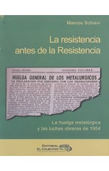 Papel RESISTENCIA ANTES DE LA RESISTENCIA LA HUELGA METALURGICA Y LAS LUCHAS OBREAS DE 1954
