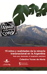 Papel 15 MITOS Y REALIDADES DE LA MINERIA TRANSNACIONAL EN LA ARGENTINA GUIA PARA DESMONTAR EL I