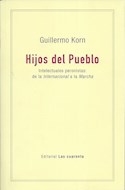 Papel HIJOS DEL PUEBLO INTELECTUALES PERONISTAS DE LA INTERNACIONAL A LA MARCHA (COLECCION PAMPA ARU)