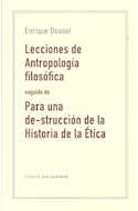 Papel LECCIONES DE ANTROPOLOGIA FILOSOFICA SEGUIDO DE PARA UNA DESTRUCCION DE LA HISTORIA DE LA ETICA