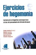 Papel EJERCICIOS DE HEGEMONIA LECTURAS DE LA ARGENTINA CONTEM  PORANEA A LA LUZ DEL PENSAMIENTO DE