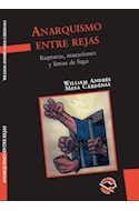 Papel ANARQUISMO ENTRE REJAS RUPTURAS MUTACIONES Y LINEAS DE FUGA (COLECCION UTOPIA LIBERTARIA)