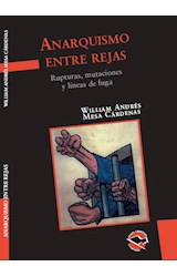 Papel ANARQUISMO ENTRE REJAS RUPTURAS MUTACIONES Y LINEAS DE FUGA (COLECCION UTOPIA LIBERTARIA)