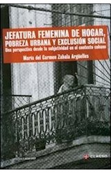 Papel JEFATURA FEMENINA DE HOGAR POBREZA URBANA Y EXCLUSION SOCIAL UNA PERSPECTIVA DESDE LA SUBJETIVIDA