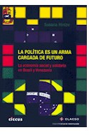 Papel POLITICA ES UN ARMA CARGADA DE FUTURO LA ECONOMIA SOCIAL Y SOLIDARIA EN BRASIL Y VENEZUELA