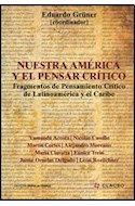 Papel NUESTRA AMERICA Y EL PENSAR CRITICO FRAGMENTOS DE PENSA  MIENTO CRITICO DE LATINOAMERICA Y E
