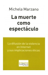 Papel MUERTE COMO ESPECTACULO LA DIFUSION DE LA VIOLENCIA EN INTERNET Y SUS IMPLICACIONES ETICAS (ENSAYO)