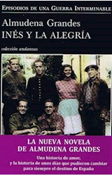 Papel INES Y LA ALEGRIA (EPISODIOS DE UNA GUERRA INTERMINABLE 1) (COLECCION ANDANZAS)