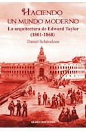 Papel HACIENDO UN MUNDO MODERNO LA ARQUITECTURA DE EDWARD TAYLOR 1801-1868