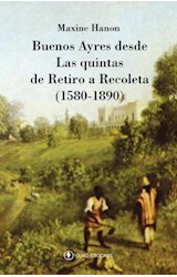 Papel BUENOS AYRES DESDE LAS QUINTAS DE RETIRO A RECOLETA 1580 - 1890