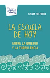 Papel ESCUELA DE HOY ENTRE LA QUIETUD Y LA TURBULENCIA