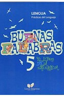 Papel BUENAS PALABRAS 5 LENGUA PRACTICAS DEL LENGUAJE (EL LIBRO DE LA NATURALEZA)