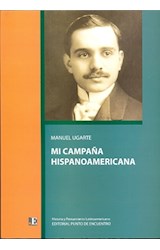 Papel MI CAMPAÑA HISPANOAMERICANA (HISTORIA Y PENSAMIENTO LATINOAMERICANO) (RUSTICA)